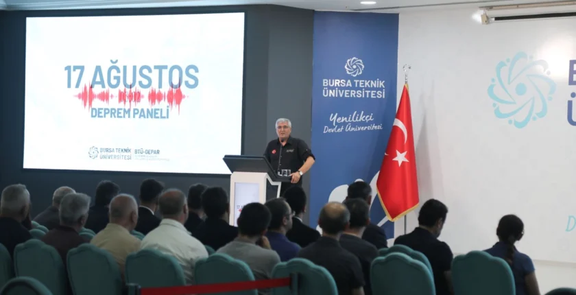 Bursa Teknik Üniversitesi’nde Deprem Riski ve Yapı Güvenliği Masaya Yatırıldı