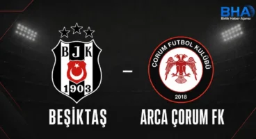 ARCA Çorum FK Süper Lig'in 3. Haftasında Beşiktaş'a konuk oluyor
