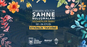 Ankara’da Kültür ve Sanat Buluşmaları İçin Geri Sayım Başladı