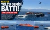 Girne gemi faciasında 7 kişi hayatını kaybetti: 23 kişi aranıyor