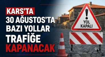 Kars’ta 30 Ağustos Zafer Bayramı İçin Trafik Düzenlemesi