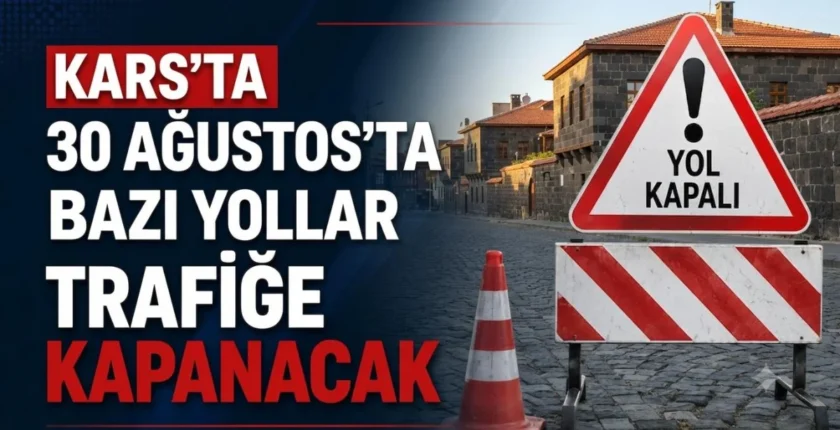 Kars’ta 30 Ağustos Zafer Bayramı İçin Trafik Düzenlemesi