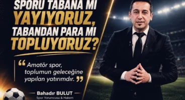 Spor yorumcusu Bulut: ''Sporu tabana mı yayıyoruz, tabandan para mı topluyoruz?''