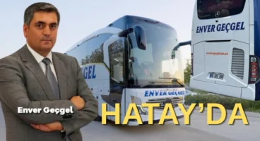 Enver Geçgel Turizm Hatay seferlerini başlatıyor
