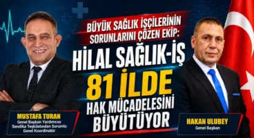 Hilal Sağlık-iş 81 ilde hak mücadelesini büyütüyor