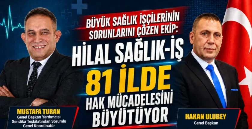 Hilal Sağlık-iş 81 ilde hak mücadelesini büyütüyor