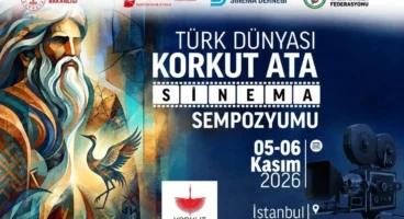 Türk Dünyası Sinema Araştırmacıları Korkut Ata Sinema Sempozyumu’nda buluşuyor