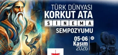 Türk Dünyası Sinema Araştırmacıları Korkut Ata Sinema Sempozyumu’nda buluşuyor